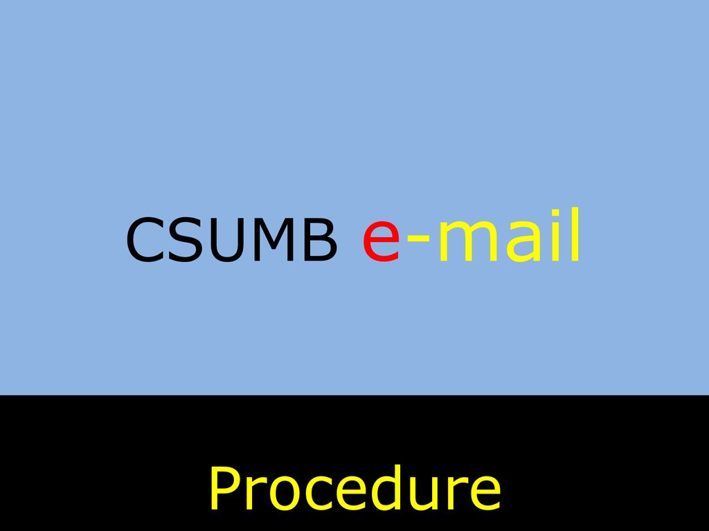 CSUMB  Procedure