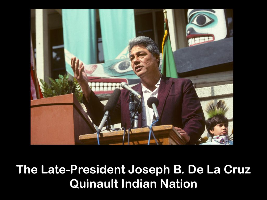The Late-President Joseph B. De La Cruz Quinault Indian Nation