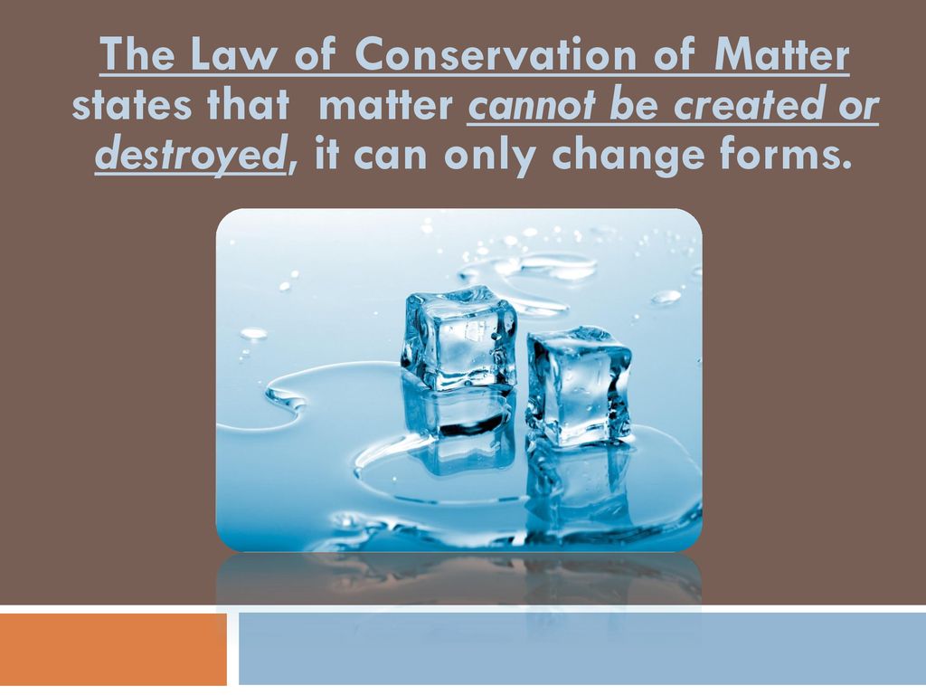 the-law-of-conservation-of-matter-ppt-download