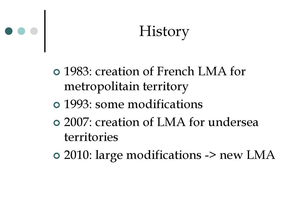 History 1983: creation of French LMA for metropolitain territory