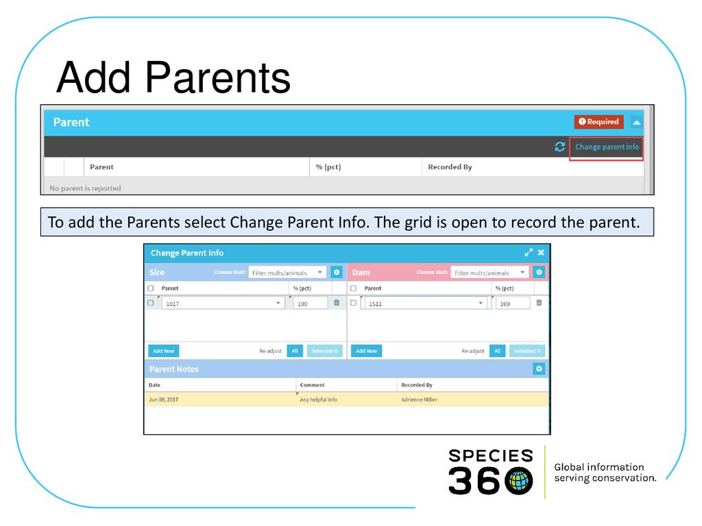 Add Parents To add the Parents select Change Parent Info. The grid is open to record the parent.