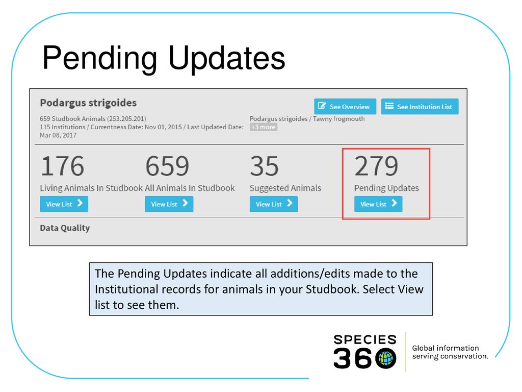 Pending Updates The Pending Updates indicate all additions/edits made to the. Institutional records for animals in your Studbook. Select View.
