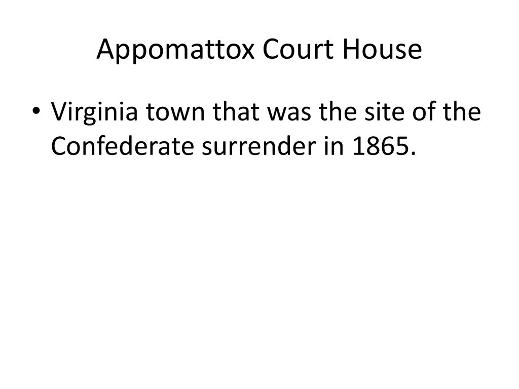Appomattox Court House - ppt download