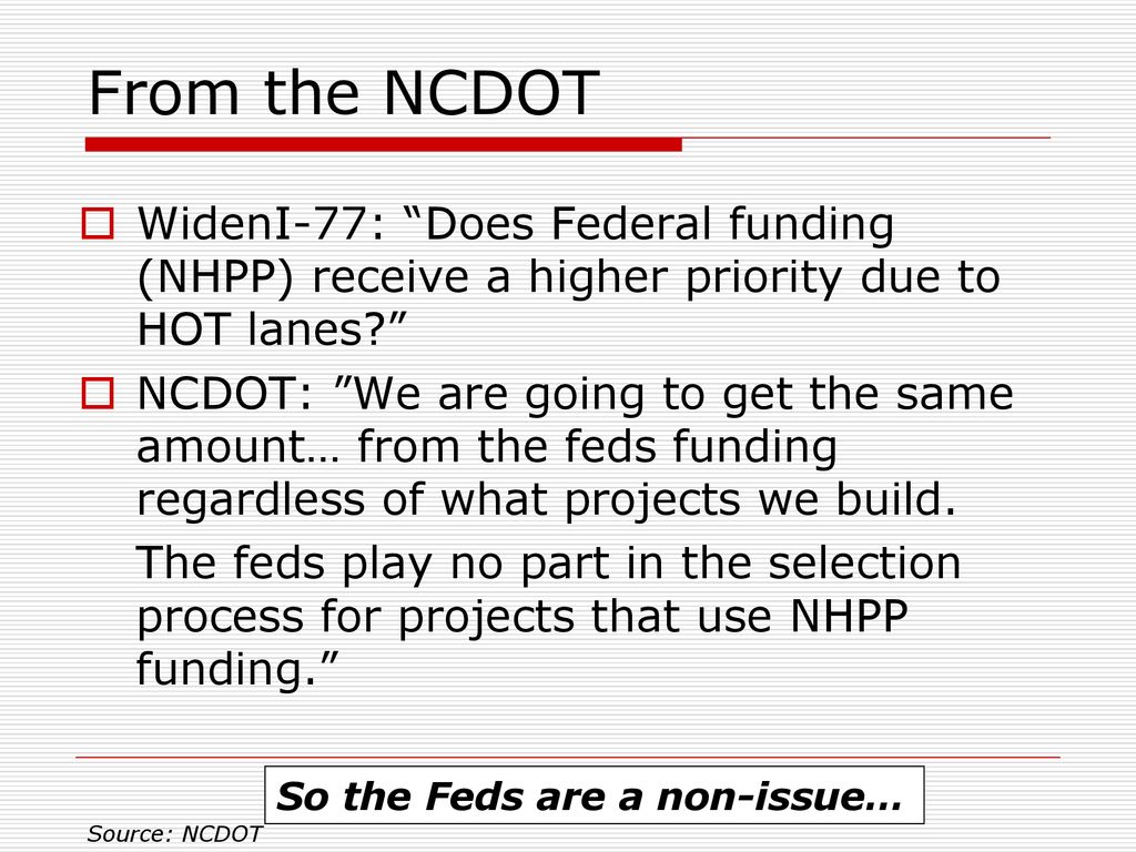 From the NCDOT WidenI-77: Does Federal funding (NHPP) receive a higher priority due to HOT lanes