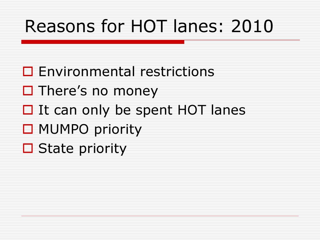 Reasons for HOT lanes: 2010 Environmental restrictions