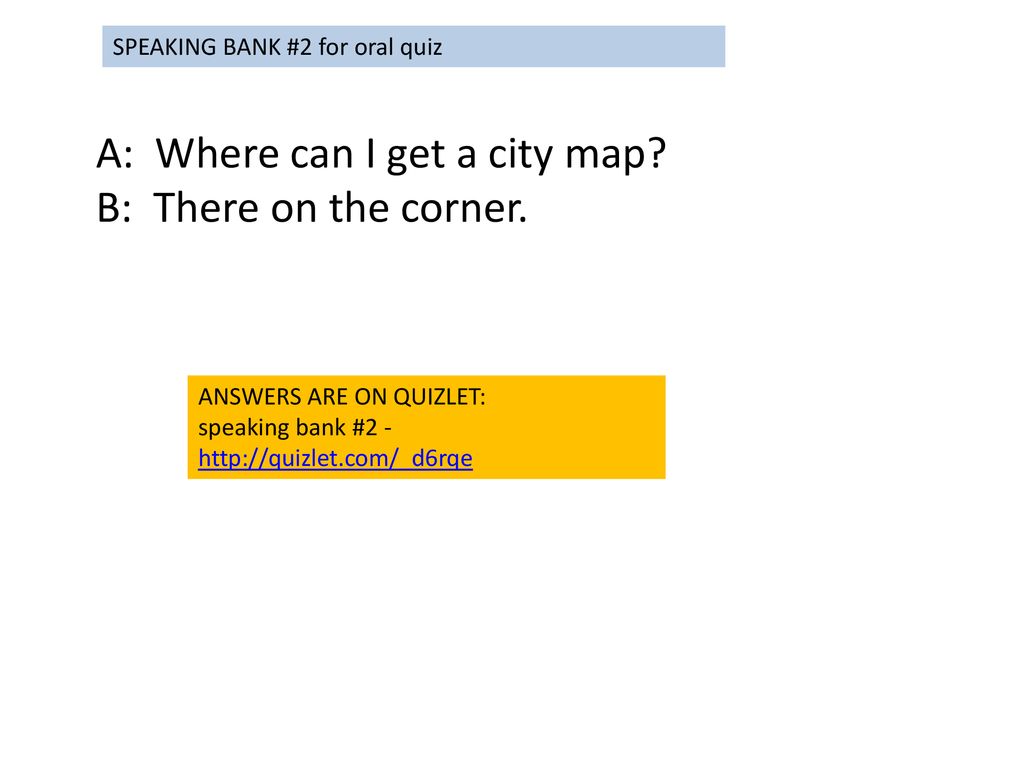 A Where Can I Get A City Map B There On The Corner Ppt Download A Where Can I Get A City Map B There On The Corner Ppt Download