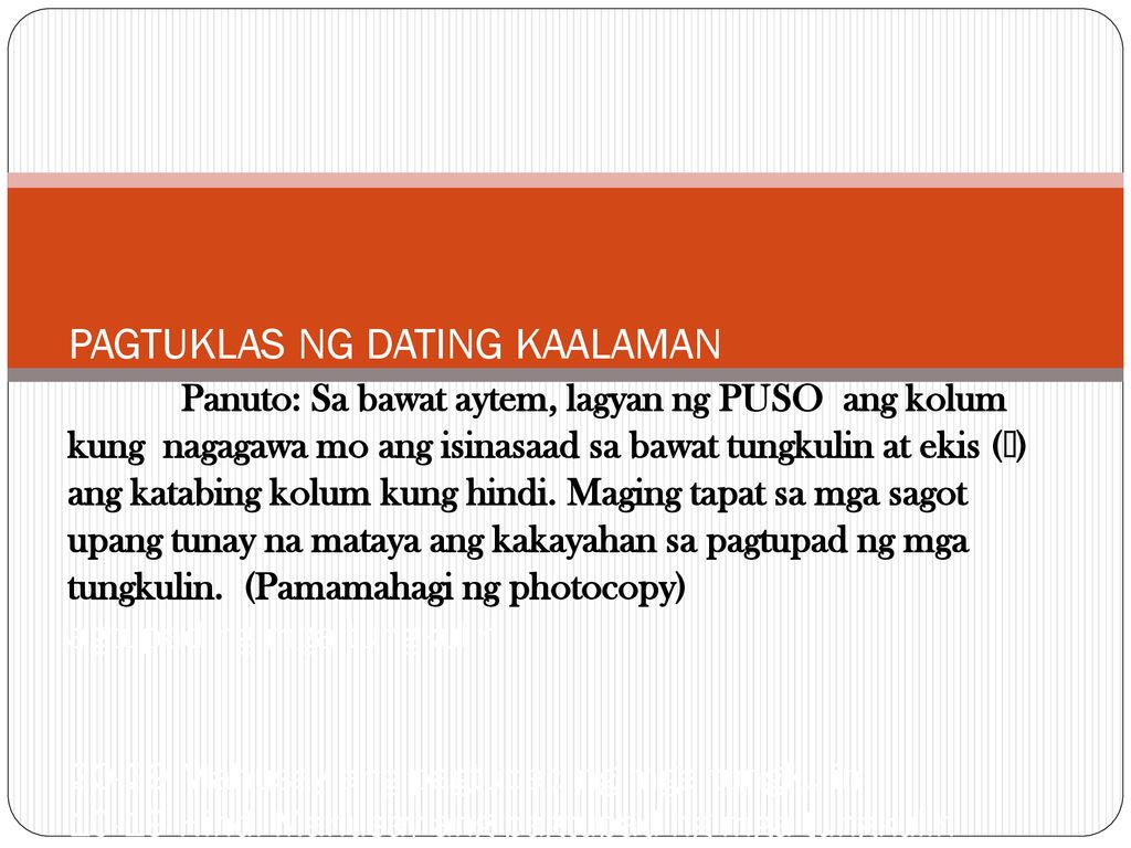 Mga Tungkulin Nagagawa Ko Hindi Ko Nagagawa PAGTUKLAS NG DATING KAALAMAN Panuto: Sa bawat aytem, lagyan ng PUSO ang kolum kung nagagawa mo ang isinasaad sa bawat tungkulin at ekis () ang katabing kolum kung hindi.