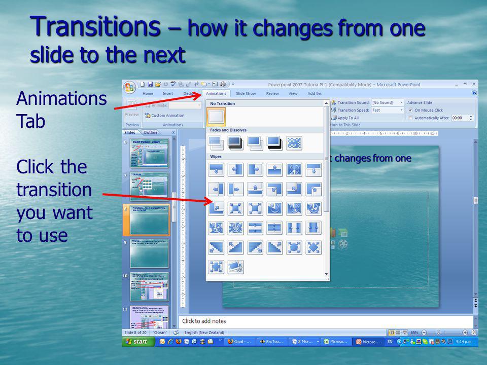 Transitions – how it changes from one slide to the next
