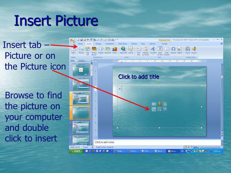 Insert Picture Insert tab – Picture or on the Picture icon