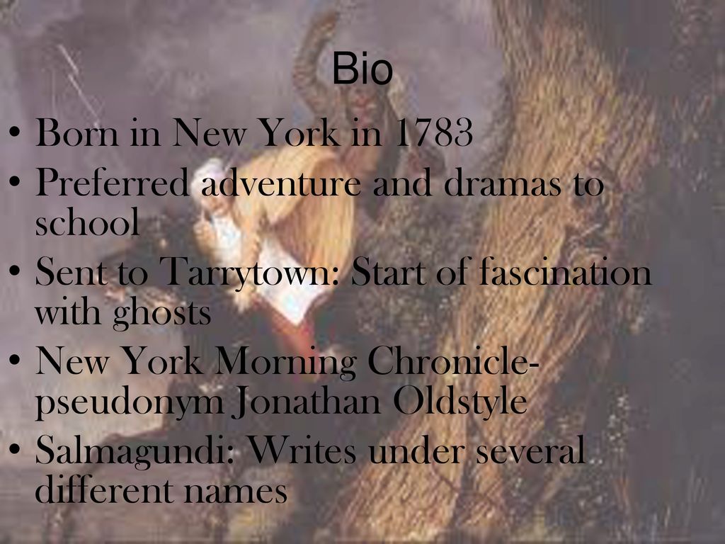 Bio Born in New York in 1783 Preferred adventure and dramas to school