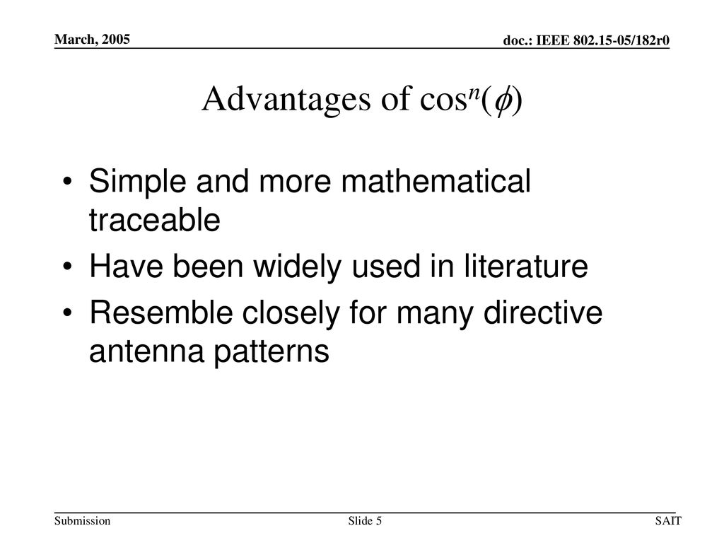 Advantages of cosn() Simple and more mathematical traceable