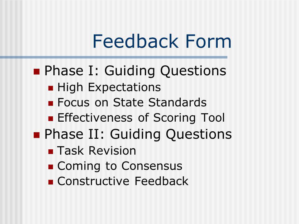 Feedback Form Phase I: Guiding Questions Phase II: Guiding Questions