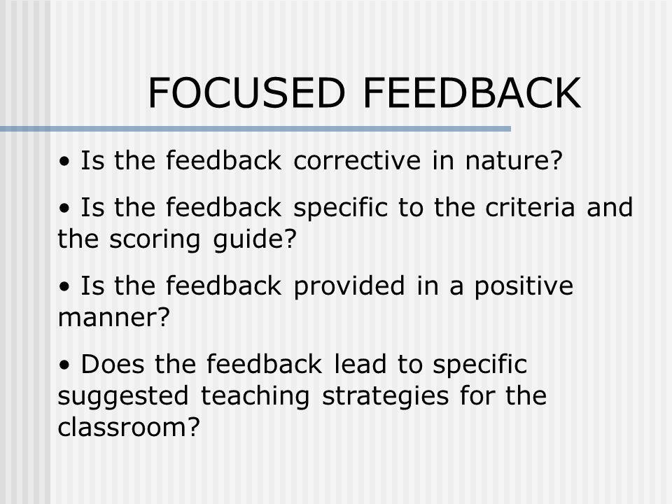 FOCUSED FEEDBACK Is the feedback corrective in nature