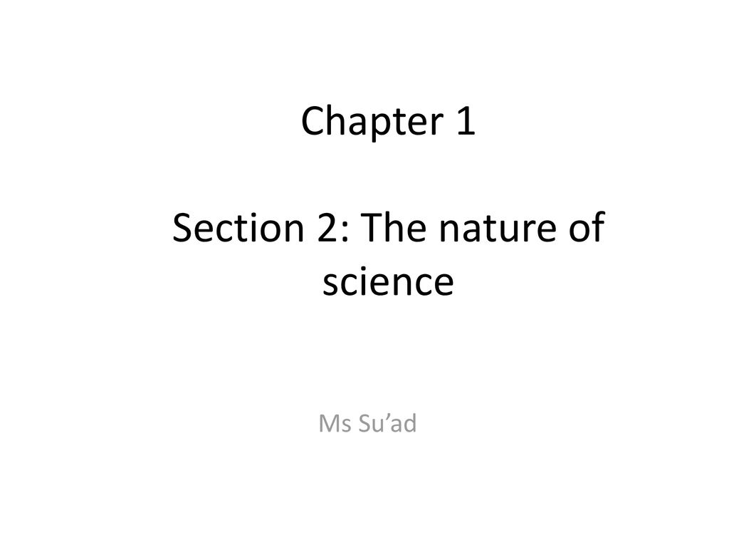 Chapter 1 Section 2: The nature of science