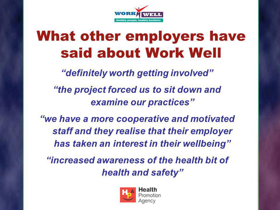 What other employers have said about Work Well
