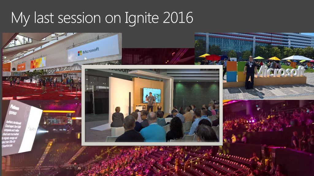 My last session on Ignite 2016
