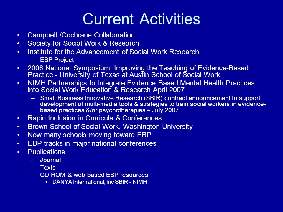 Current Activities Campbell /Cochrane Collaboration