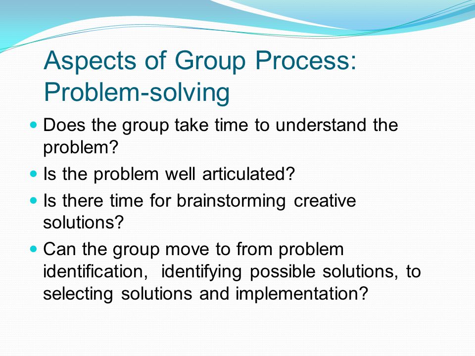 Aspects of Group Process: Problem-solving