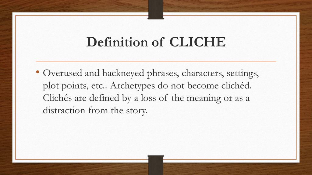 Cliché Definition. Examples of Clichés. Clichés to Avoid in