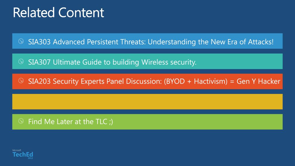 Related Content SIA303 Advanced Persistent Threats: Understanding the New Era of Attacks! SIA307 Ultimate Guide to building Wireless security.
