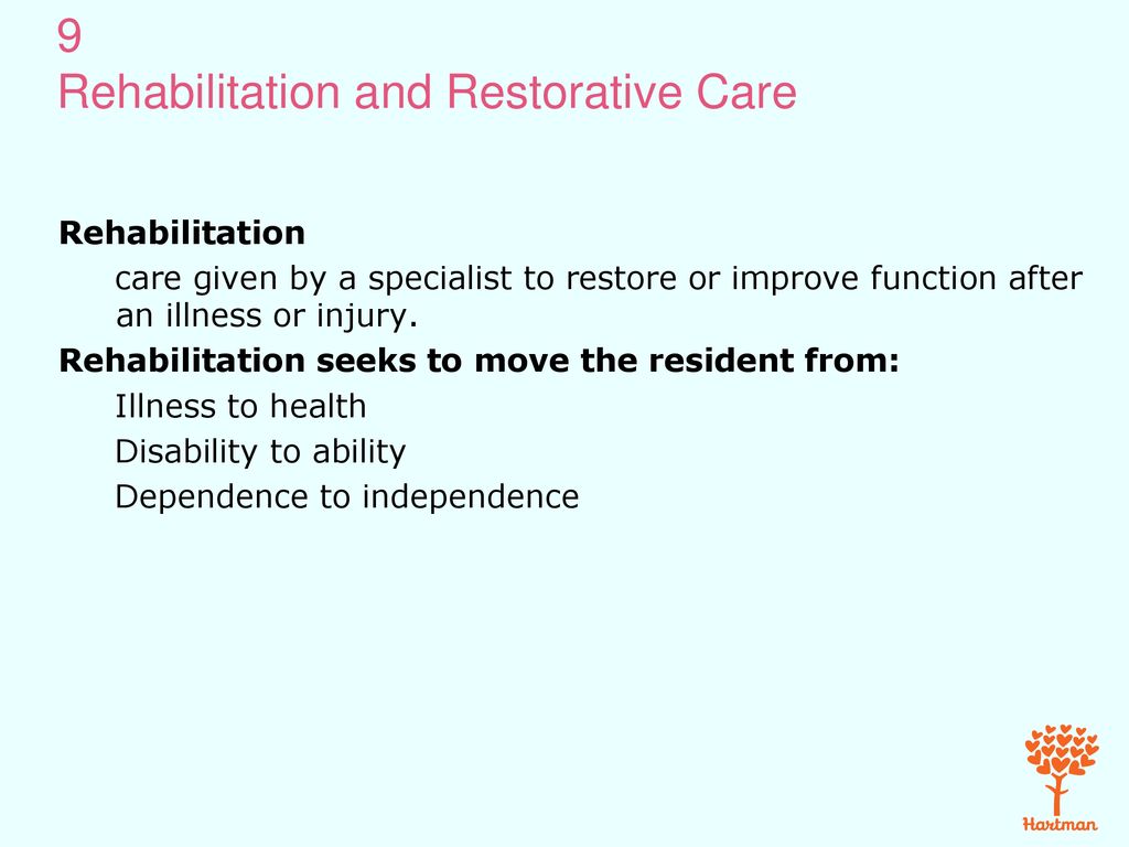 Rehabilitation care given by a specialist to restore or improve function after an illness or injury.