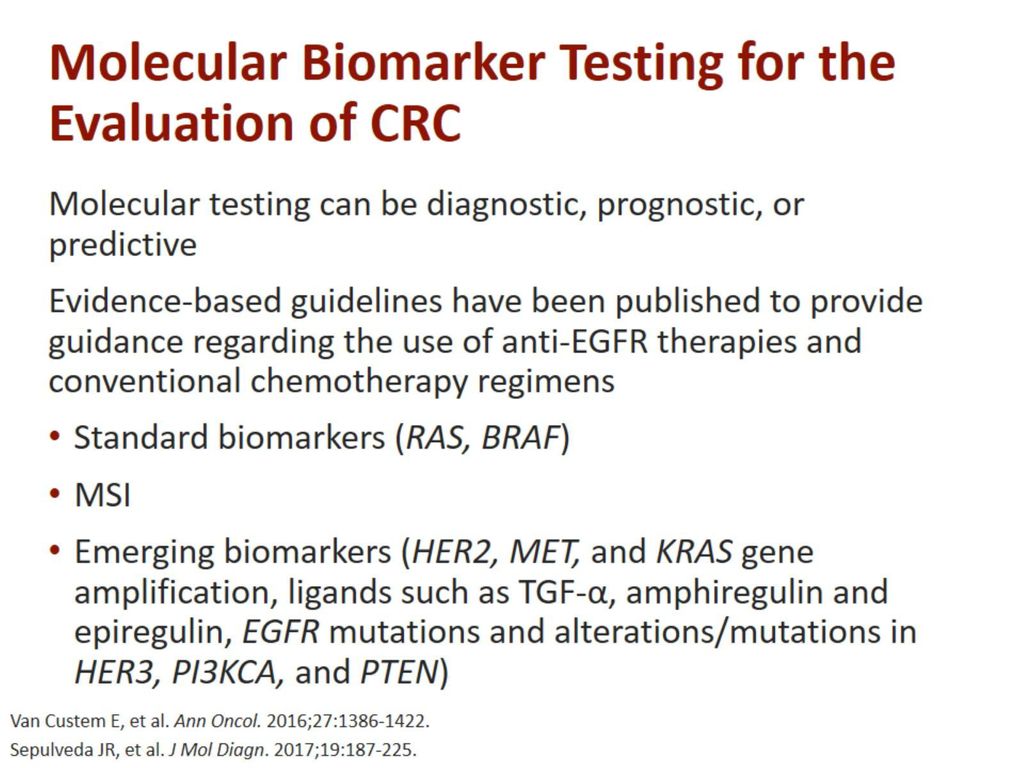 Molecular Biomarker Testing for the Evaluation of CRC
