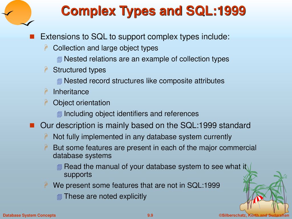 Complex Types and SQL:1999 Extensions to SQL to support complex types include: Collection and large object types.