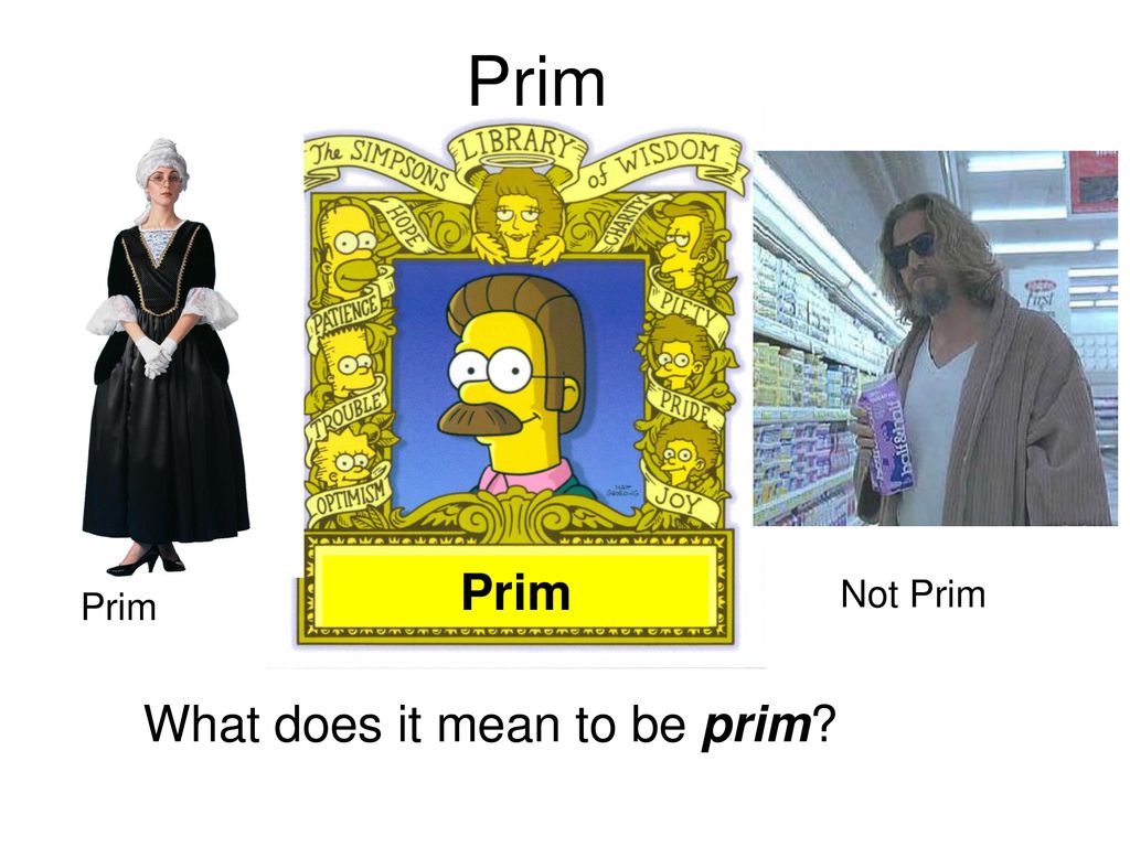 Prim Prim Not Prim Prim What does it mean to be prim
