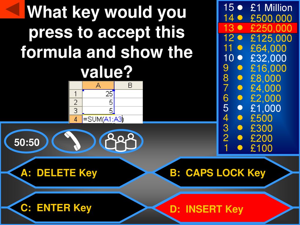 What key would you press to accept this formula and show the value