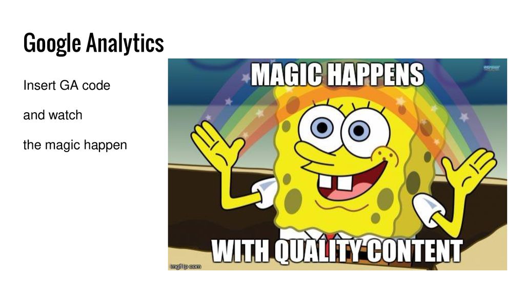 Google Analytics Insert GA code and watch the magic happen