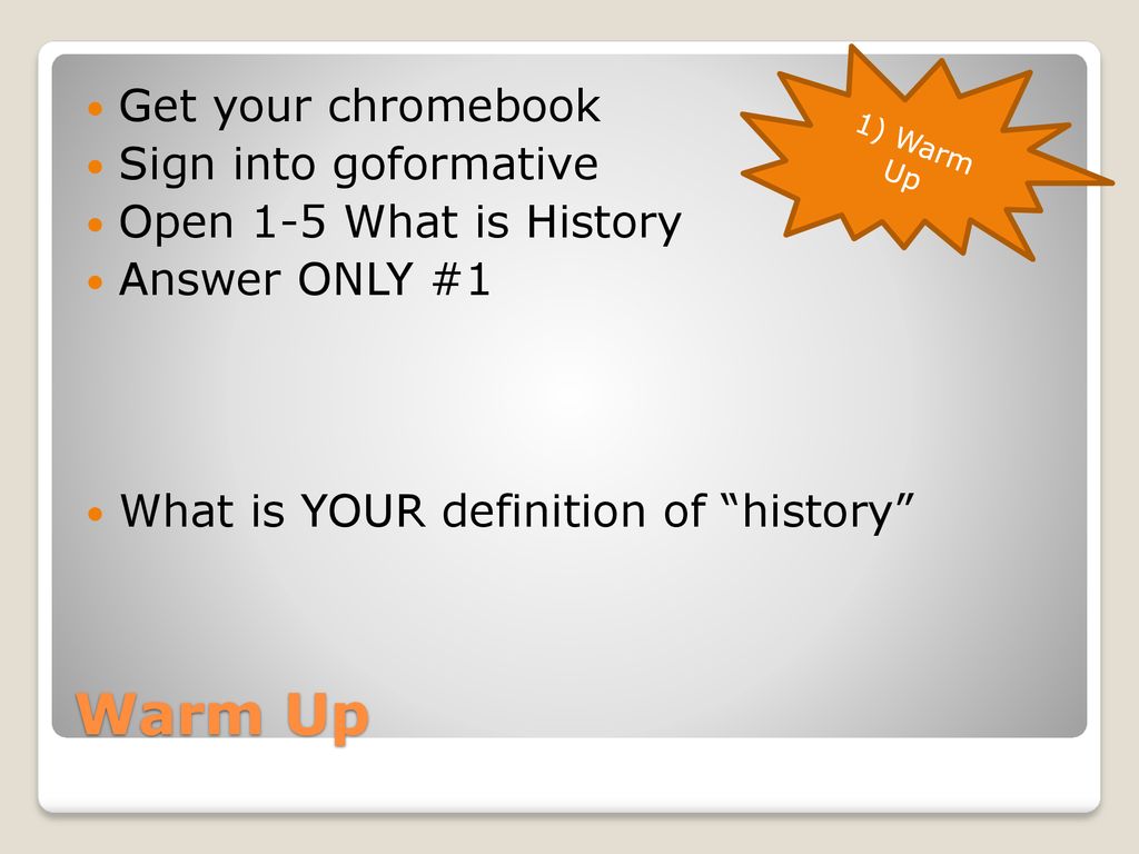 Warm Up Get your chromebook Sign into goformative