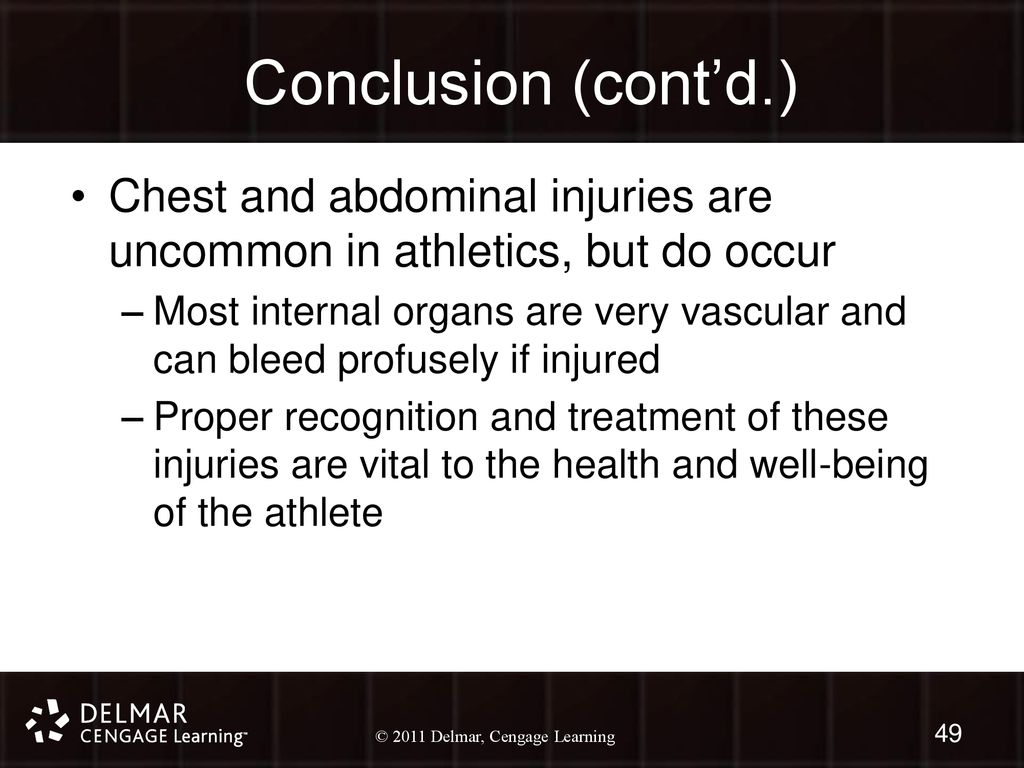 Conclusion (cont’d.) Chest and abdominal injuries are uncommon in athletics, but do occur.