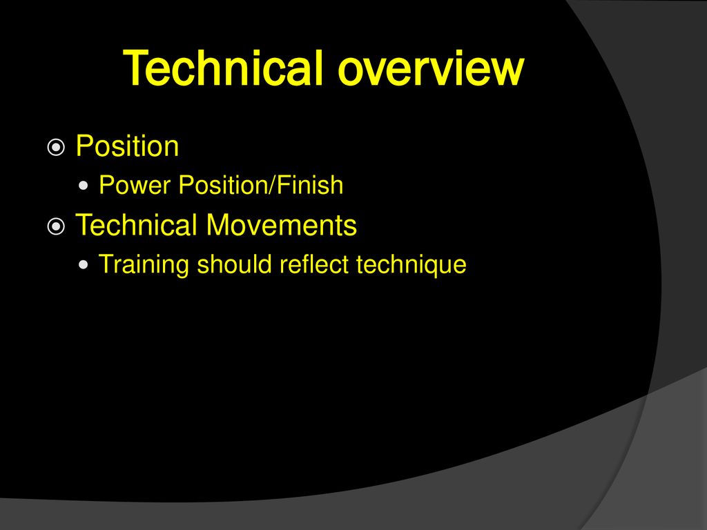 Technical overview Position Technical Movements Power Position/Finish