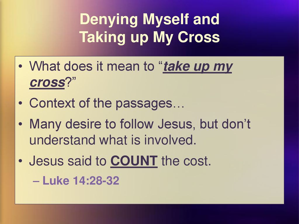 What did Jesus mean when He said, “Take up your cross and follow Me”?