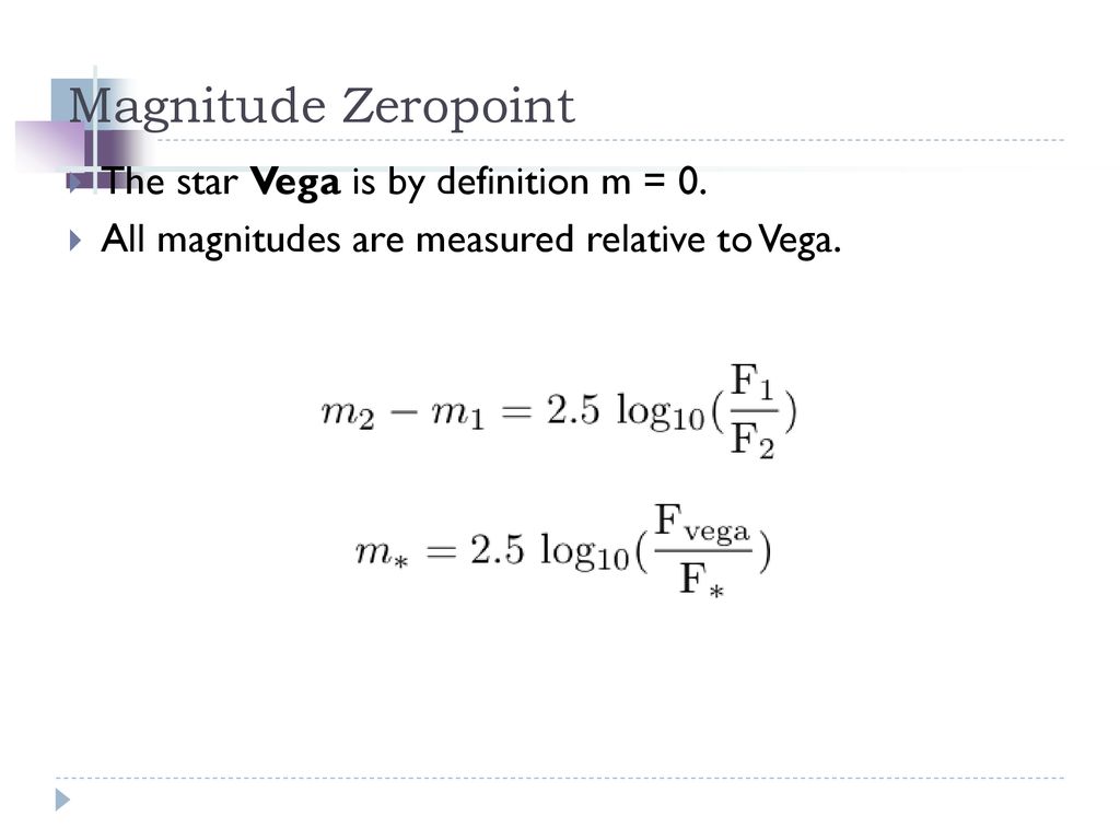 Magnitude Zeropoint The star Vega is by definition m = 0.