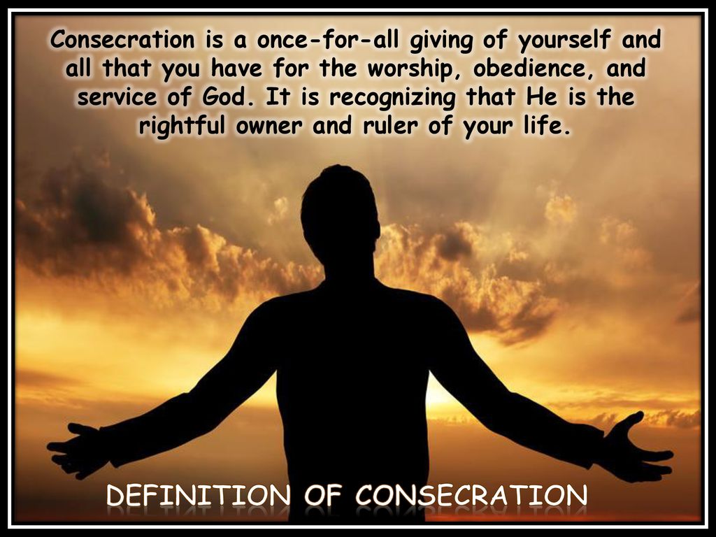 Consecration. - ppt download