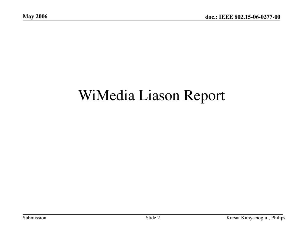 May 2006 WiMedia Liason Report Kursat Kimyacioglu , Philips