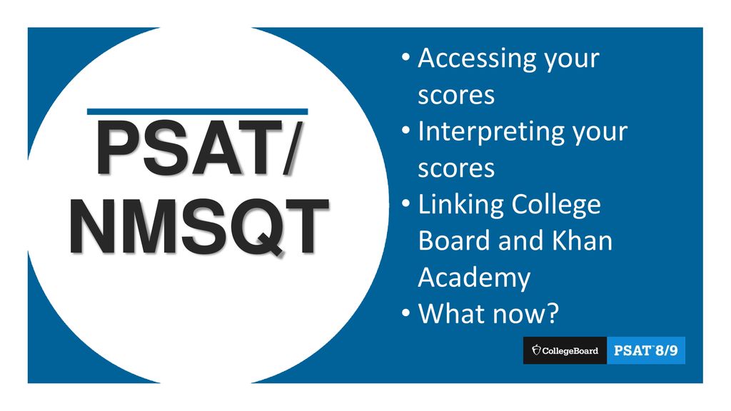 PSAT/ NMSQT Accessing your scores Interpreting your scores ppt download