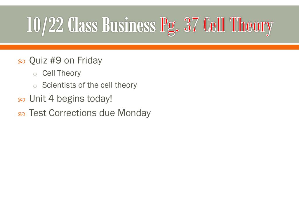 10/22 Class Business Pg. 37 Cell Theory