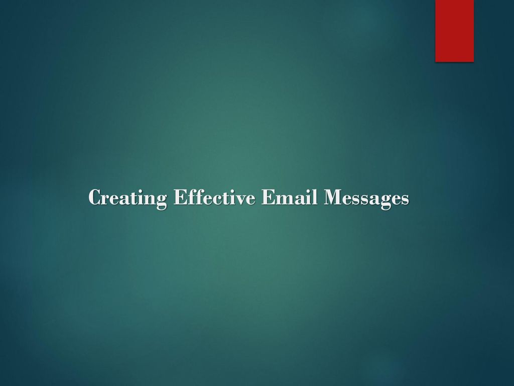 Creating Effective  Messages