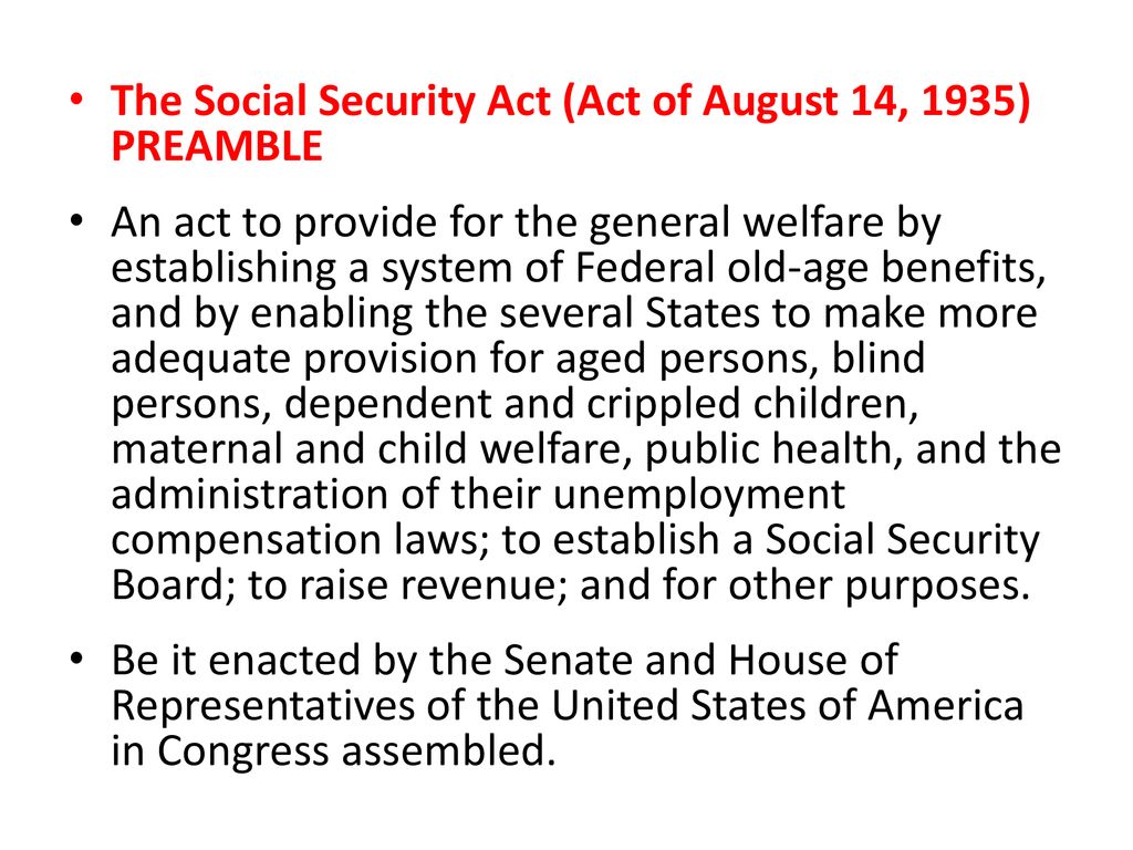 The Social Security Act (Act of August 14, 1935) PREAMBLE