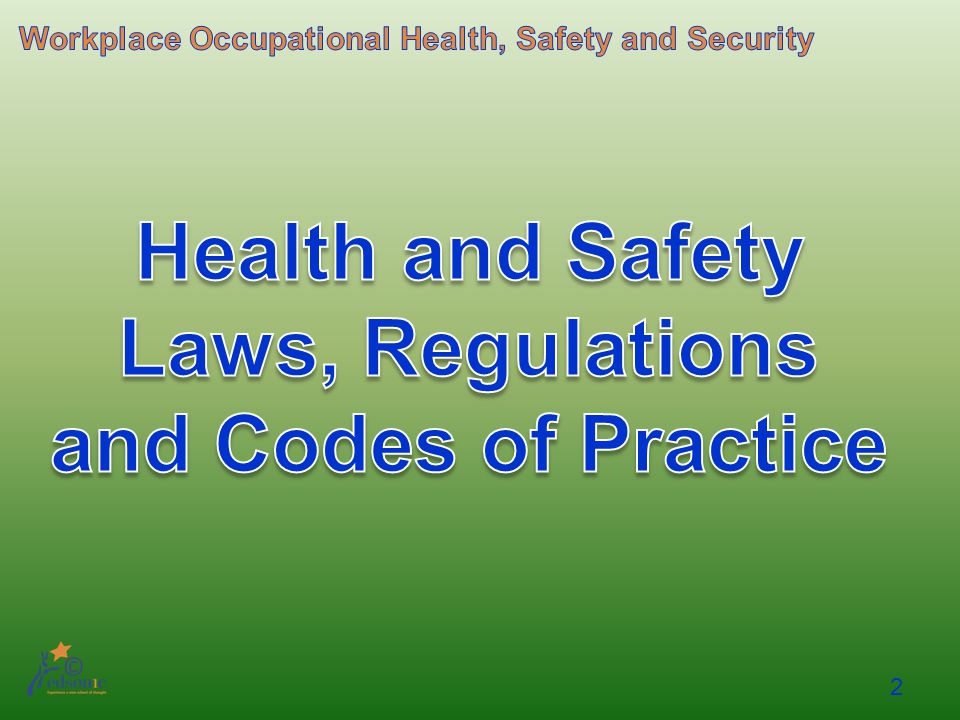 Health and Safety Laws, Regulations and Codes of Practice