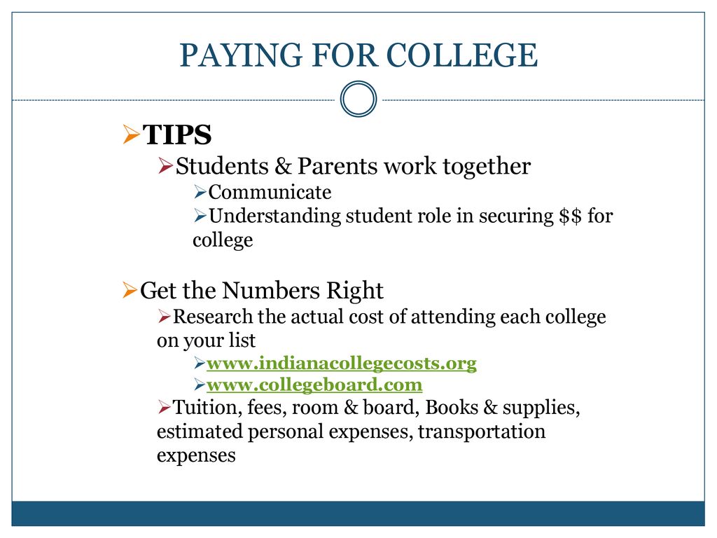 PAYING FOR COLLEGE TIPS Students & Parents work together
