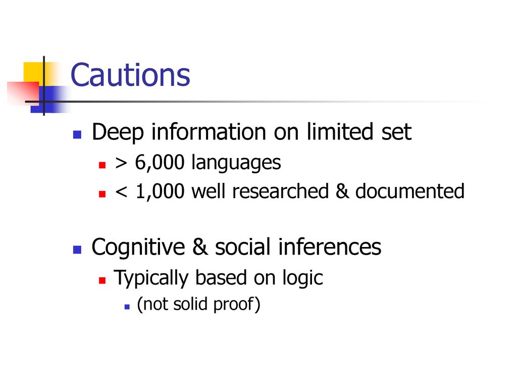 Cautions Deep information on limited set Cognitive & social inferences