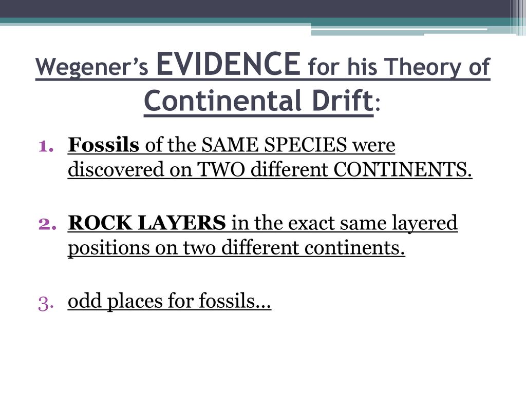 Wegener’s EVIDENCE for his Theory of Continental Drift: