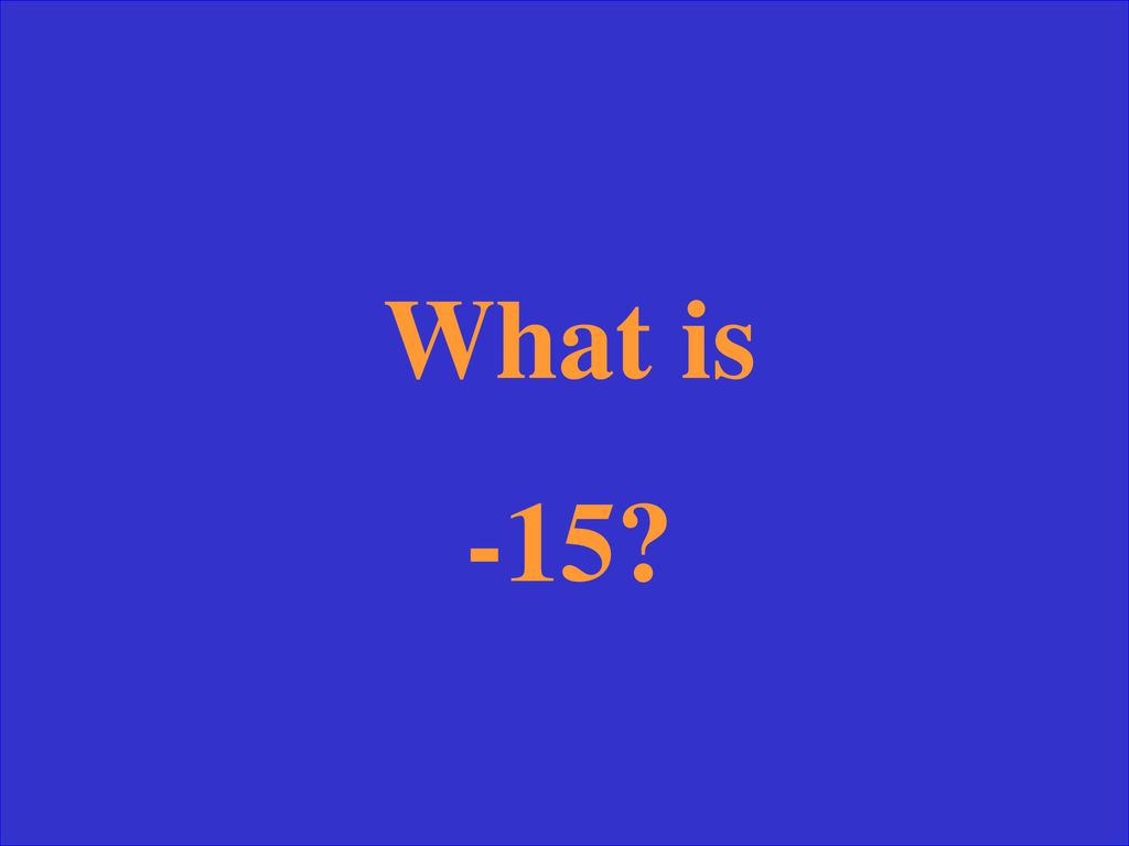 What is -15