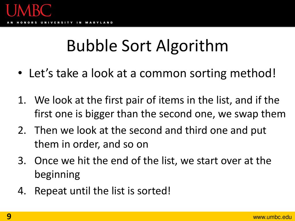 Bubble Sort Algorithm Let’s take a look at a common sorting method!
