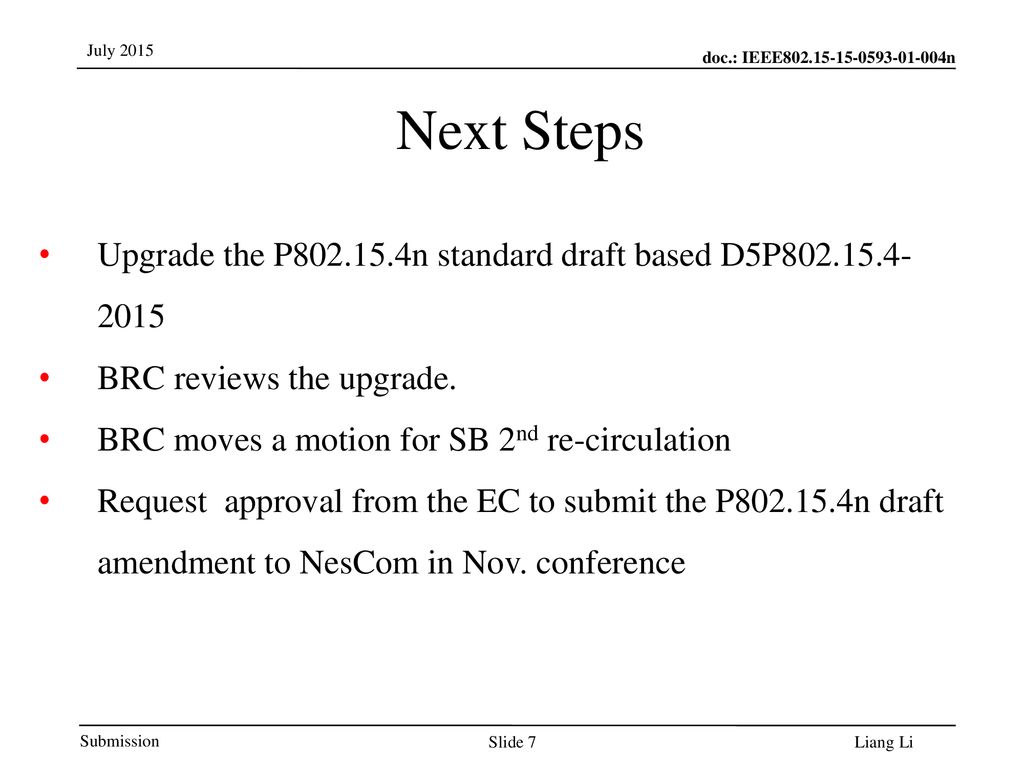 Jul 12, /12/10. Next Steps. Upgrade the P n standard draft based D5P BRC reviews the upgrade.
