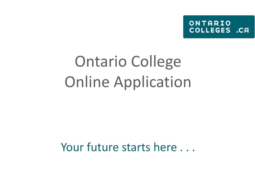 Ontario College Online Application - ppt download