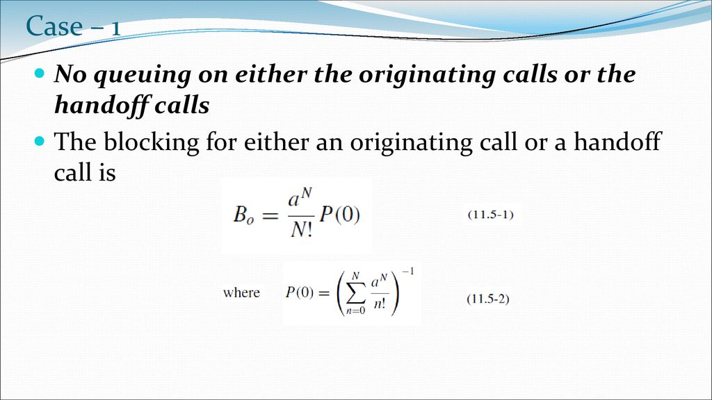 Case – 1 No queuing on either the originating calls or the handoff calls.